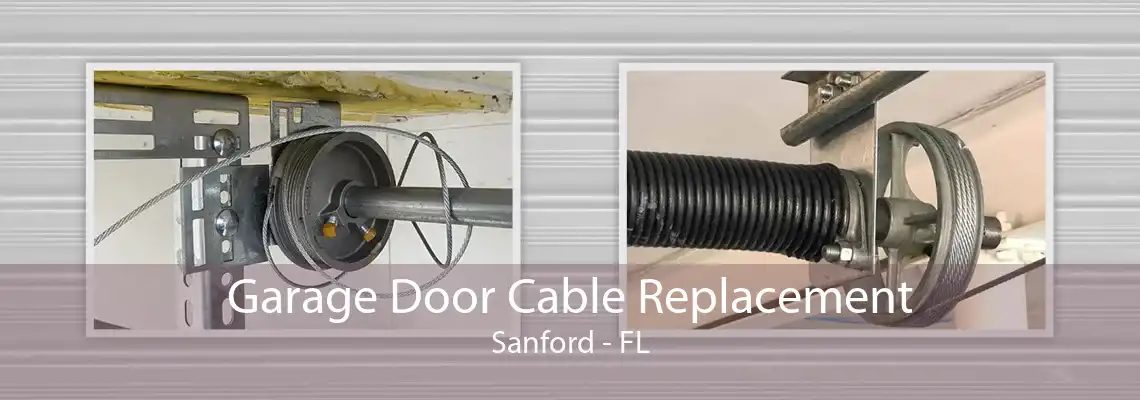 Garage Door Cable Replacement Sanford - FL