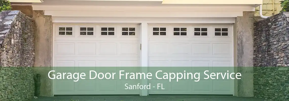 Garage Door Frame Capping Service Sanford - FL