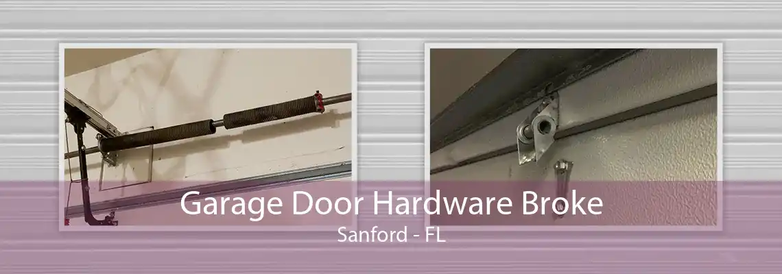 Garage Door Hardware Broke Sanford - FL