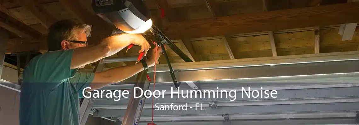 Garage Door Humming Noise Sanford - FL