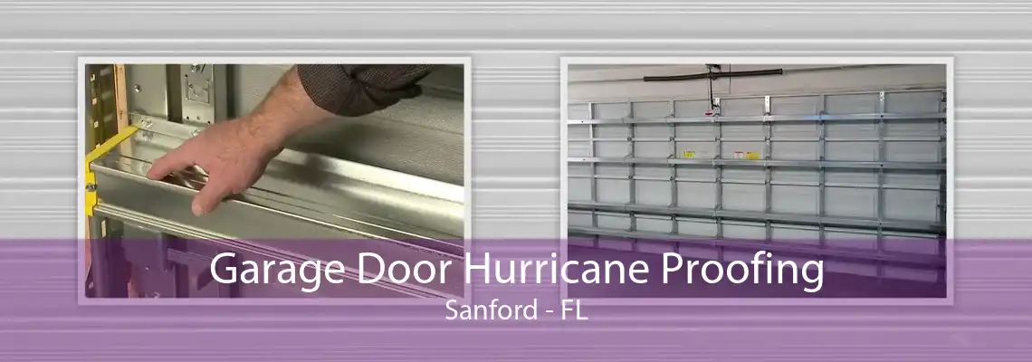 Garage Door Hurricane Proofing Sanford - FL