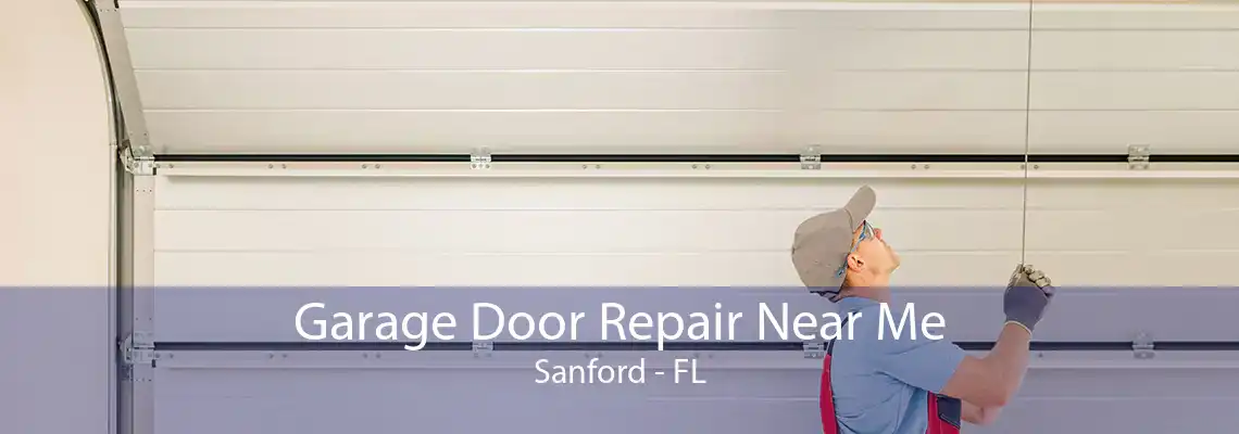 Garage Door Repair Near Me Sanford - FL