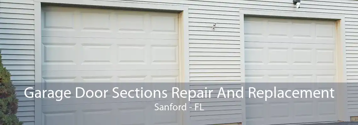 Garage Door Sections Repair And Replacement Sanford - FL