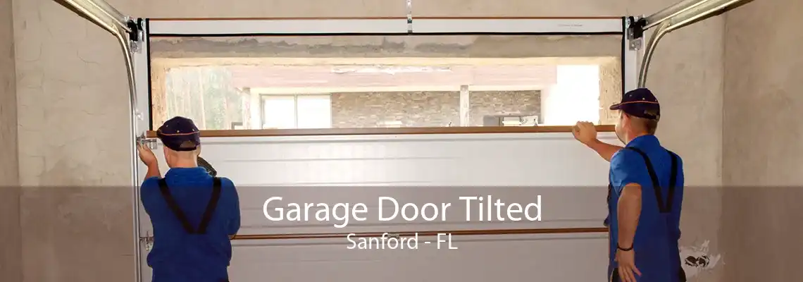 Garage Door Tilted Sanford - FL