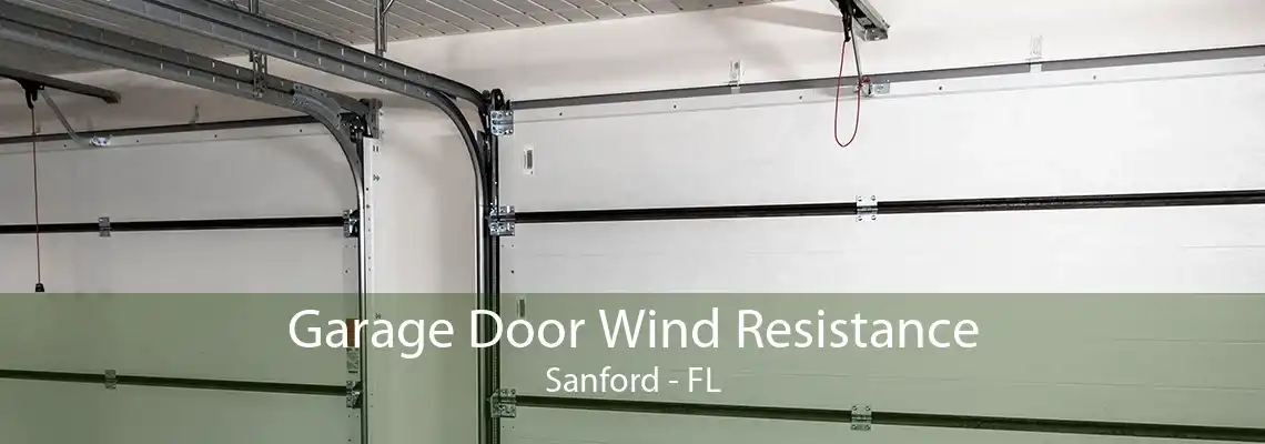 Garage Door Wind Resistance Sanford - FL