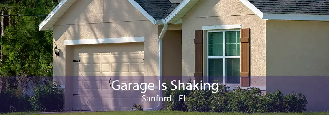 Garage Is Shaking Sanford - FL