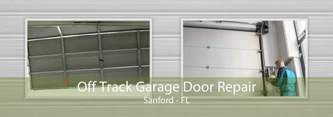 Off Track Garage Door Repair Sanford - FL