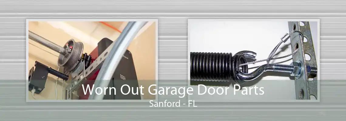 Worn Out Garage Door Parts Sanford - FL